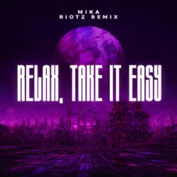 Portada MIKA - Relax, Take It Easy (RIOTZ Remix)