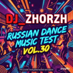 Portada DJ_ZhorzH - Russian Dance Music Test Vol.30