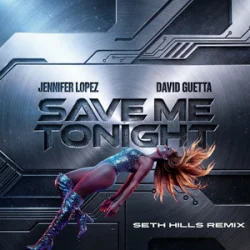 Portada Jennifer Lopez & David Guetta - Save Me Tonight (Seth Hills remix)