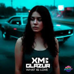 Portada XM & Glazur - What Is Love 2.0