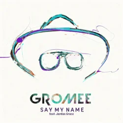 Portada Gromee & Jordan Grace - Say My Name