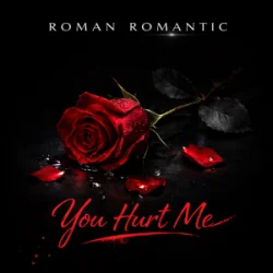 Portada ROMAN ROMANTIC - You Hurt Me
