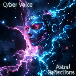 Portada Cyber Voice - Astral Reflections (Mix)
