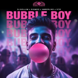 Portada DJ Gollum x Bigmoo x Amberlind x D.T.E - Bubble Boy