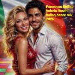 Portada Francesco Bellini & Valeria Rossi - Italian dance mix 2026