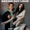 Portada INNA & Matoma - Dream Out Loud INNA & Matoma - Dream Out Loud
