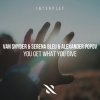 Van Snyder, Serena Bleu, Alexander Popov - You Get What You GIve