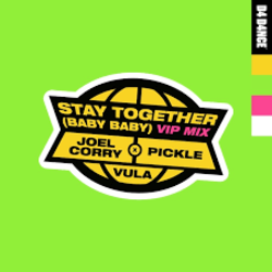 Portada Joel Corry & Pickle feat. Vula - Stay Together (Baby Baby) (VIP Mix)