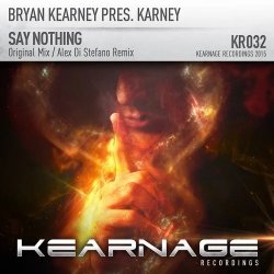 Portada Bryan Kearney pres. Karney - Say Nothing (Original Mix)
