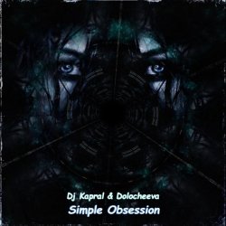 Portada Dj Kapral & Dolocheeva - Simple Obsession (Cover)