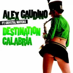 Portada Alex Gaudino & Crystal Waters - Destination Calabr