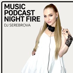 Portada Dj Serebrova - Music Podcast Night Fire #1