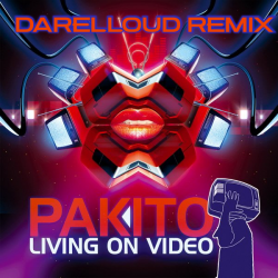 Portada Pakito - Living on Video (Darelloud Remix)
