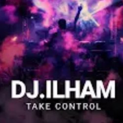Portada DJ.ILHAM - Take Control