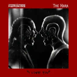 Portada The Hardkiss & THE HARA - I love you.