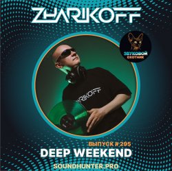 Portada DJ Zharikoff - Deep Weekend Выпуск #295