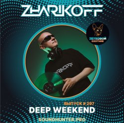 Portada DJ Zharikoff - Deep Weekend Выпуск #297