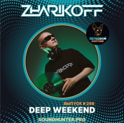 Portada DJ Zharikoff - Deep Weekend Выпуск #298