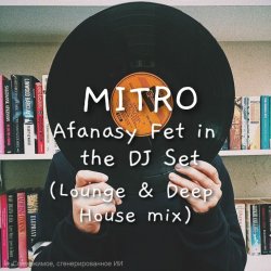 Portada MITRO - Afanasy Fet in the DJ Set (Lounge & Deep House mix)