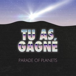 Portada Parade of Planets - Tu as gagné