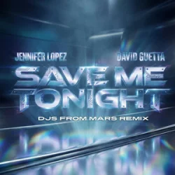 Portada Jennifer Lopez & David Guetta - Save Me Tonight (DJs From Mars remix)
