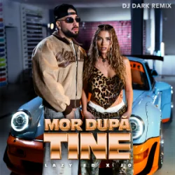 Portada Lazy Ed & JO - Mor dupa tine (Dj Dark Remix)