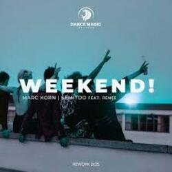 Portada Marc Korn, Semitoo feat. Renee - Weekend! (Rework)
