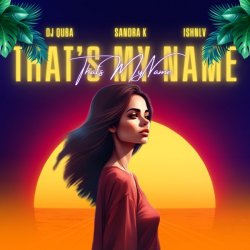 Portada Dj Quba, Sandra K, ISHNLV - That's My Name