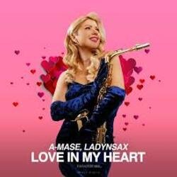 Portada A-Mase & Ladynsax - Love in My Heart (Paradise Extended Mix)