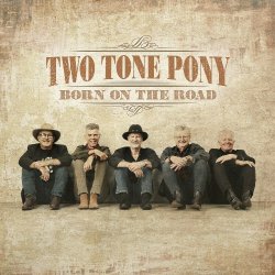 Portada Two Tone Pony - Born On The Road