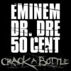 Portada Eminem Feat. Dr. Dre & 50 Cent - Crack A Bottle Eminem Feat. Dr. Dre & 50 Cent - Crack A Bottle