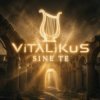 ViTaLiKuS - Sine Te