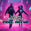 Portada DrumMasterZ - Feel Alive (Extended Mix) DrumMasterZ - Feel Alive (Extended Mix)
