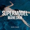 Portada Dan Craw - Måneskin VS Don Döron – Supermodel (Dan Craw Mash-Up) Dan Craw - Måneskin VS Don Döron – Supermodel (Dan Craw Mash-Up)