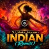 DJ_Maks_House - INDIAN (DJ_Maks_House Remix)