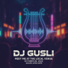 Portada DJ GUSLI - Meet me at the local venue DJ GUSLI - Meet me at the local venue