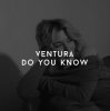 V E N T U R A - ЗНАЕШЬ ЛИ ТЫ