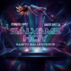 Portada Jennifer Lopez & David Guetta & Gabito Ballesteros - Salvame Hoy