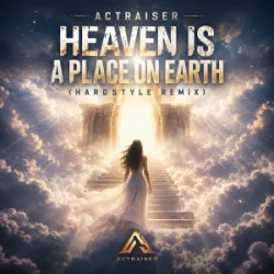 Portada Actraiser - Heaven Is A Place On Earth (Hardstyle Remix)