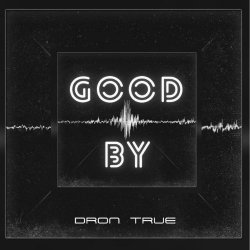 Portada DRoN TRuE - Good By