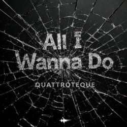 Portada QUATTROTEQUE - All I Wanna Do