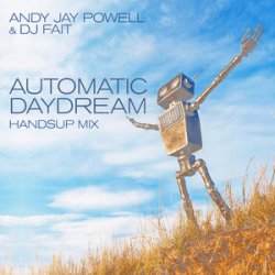 Portada Andy Jay Powell & DJ Fait - Automatic Daydream (Andy Jay Power Mix)
