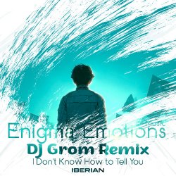 Portada Iberian - I Don't Know How To Tell You (DJ Grom Remix)