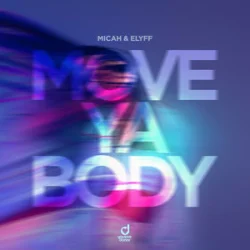 Portada MICAH & ELYFF - Move Ya Body