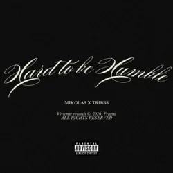 Portada MIKOLAS & Tribbs - Hard To Be Humble