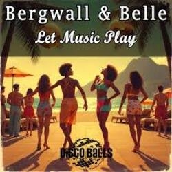 Portada Bergwall; belle - Let The Music Play (Extended Mix)