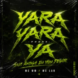 Portada MC WM & MC Lan - Sua Amiga Eu Vou Pegar - Slowed (feat. DJ Will o Cria - Yara Yara Ya Phonk)