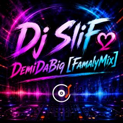 Portada Dj SliFღ - DemiDaBig [FamalyMix]