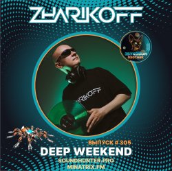 Portada DJ Zharikoff - Deep Weekend Выпуск #305
