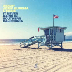 Portada Aexcit & Jorik Burema & L'EXAIS - It Never Rains In Southern California